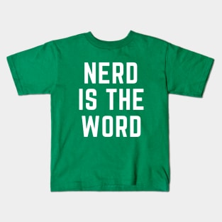 Nerd is the word- a design for proud nerds Kids T-Shirt